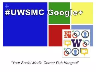 #UWSMC Google+