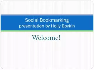 Social Bookmarking presentation by Holly Boykin