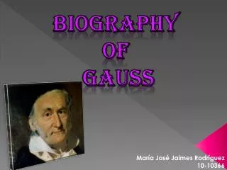 BIOGRAPHY OF GAUSS