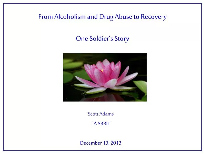 from alcoholi sm and drug abuse to recovery one soldier s story