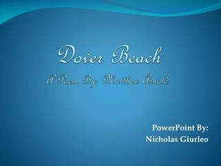 Dover Beach A Poem By: Matthew Arnold