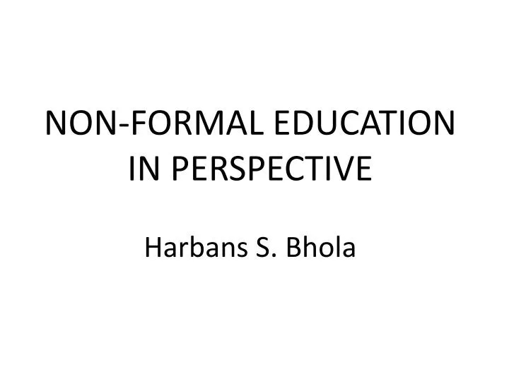 non formal education in perspective harbans s bhola