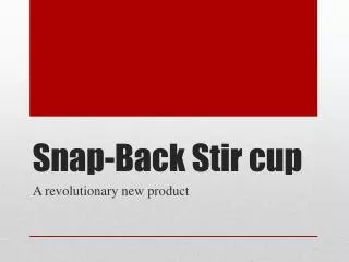 Snap-Back Stir cup