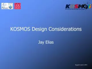 KOSMOS Design Considerations