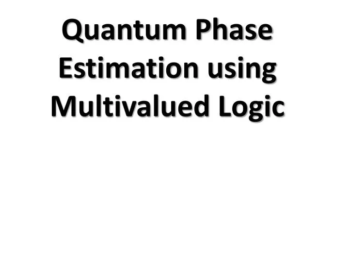 quantum phase estimation using multivalued logic