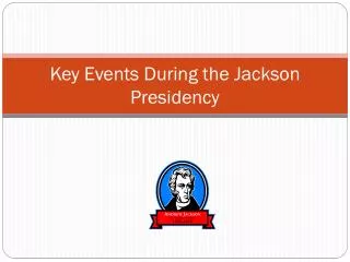 Key Events During the Jackson Presidency