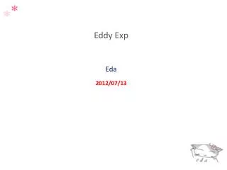 Eddy Exp Eda 2012/07/13