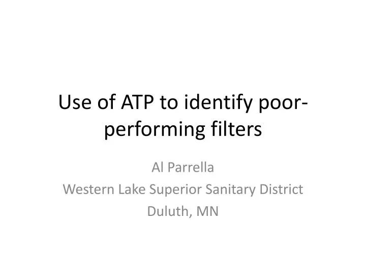 use of atp to identify poor performing filters