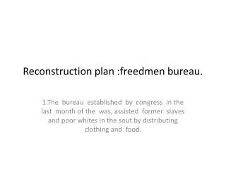 Reconstruction plan :freedmen bureau.