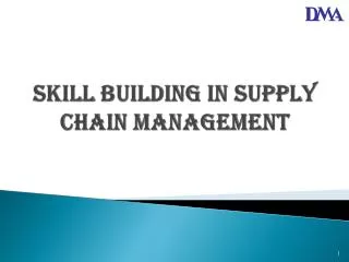 SKILL BUILDING IN SUPPLY CHAIN MANAGEMENT
