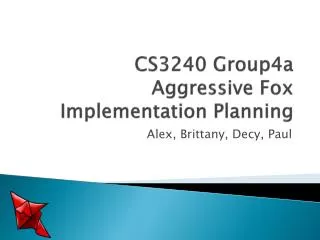 CS3240 Group4a Aggressive Fox Implementation Planning