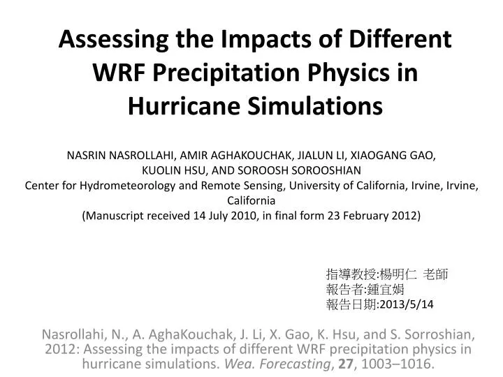 assessing the impacts of different wrf precipitation physics in hurricane simulations