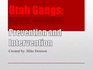 Utah Gangs: Prevention and Intervention