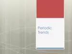 Periodic Trends - slide 1