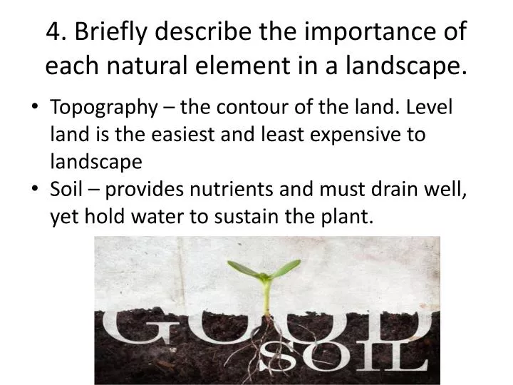 4 briefly describe the importance of each natural element in a landscape