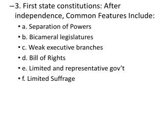 3. First state constitutions: After independence, Common Features Include: a. Separation of Powers