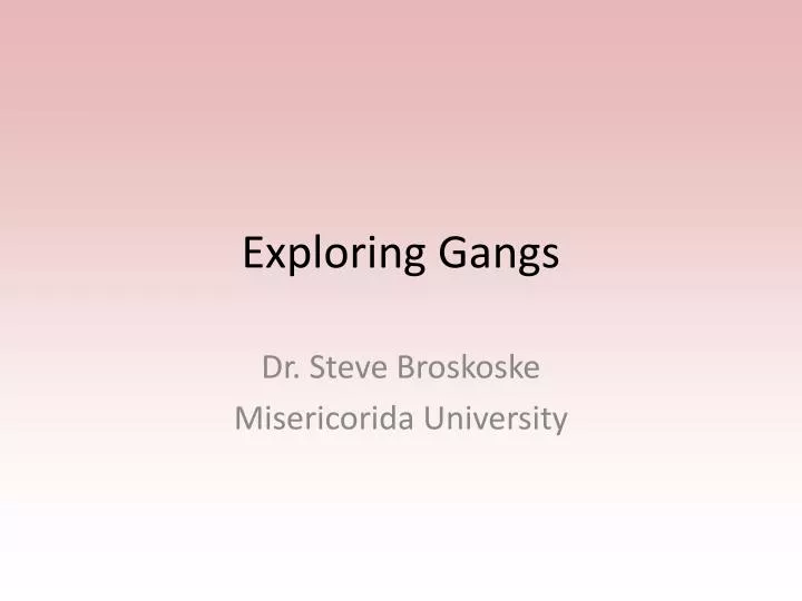 exploring gangs