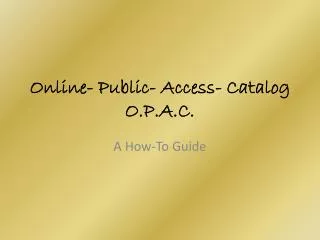 Online- Public- Access- Catalog O.P.A.C.