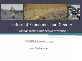 Informal Economies and Gender Global trends and Kenya evidence