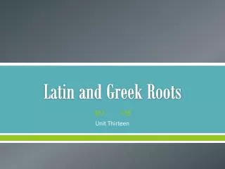 Latin and Greek Roots