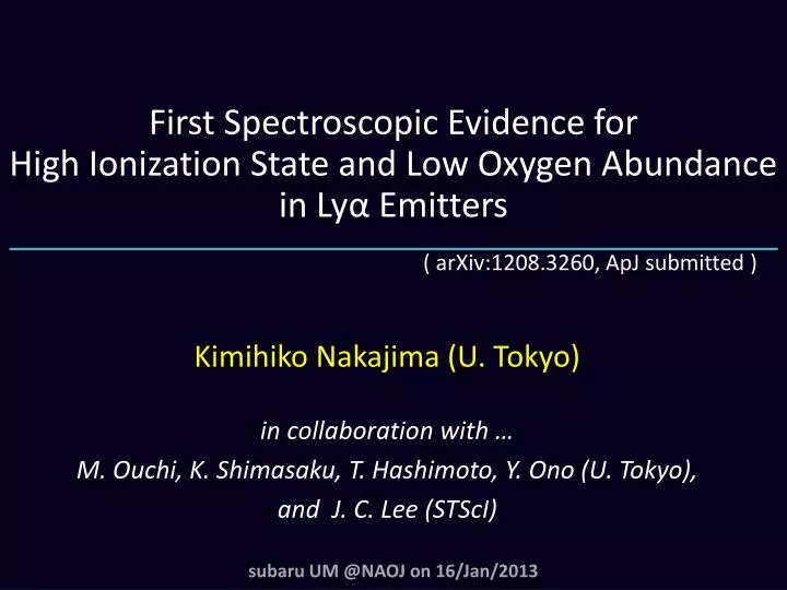 first spectroscopic evidence for high ionization state and low oxygen abundance in ly emitters