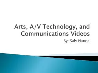 Arts, A/V Technology, and Communications Videos