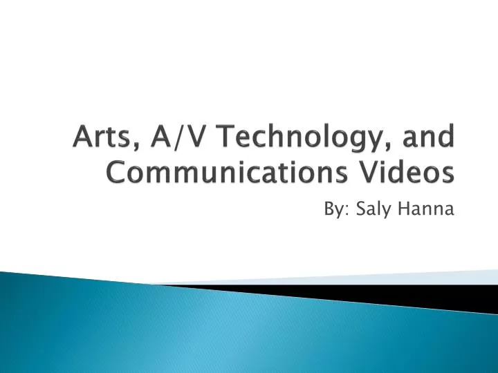 arts a v technology and communications videos