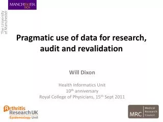 Pragmatic use of data for research, audit and revalidation