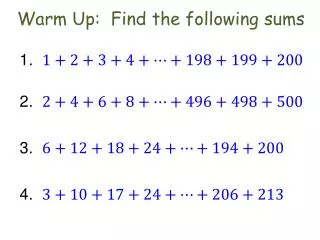 Warm Up: Find the following sums