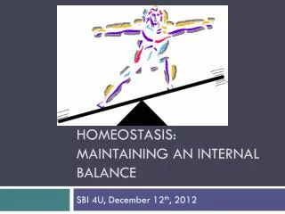 Homeostasis: maintaining an internal balance