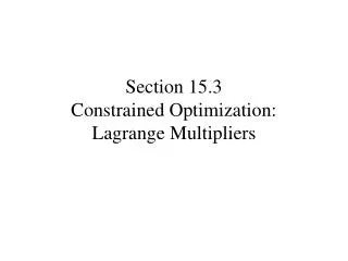 Section 15.3 Constrained Optimization: Lagrange Multipliers