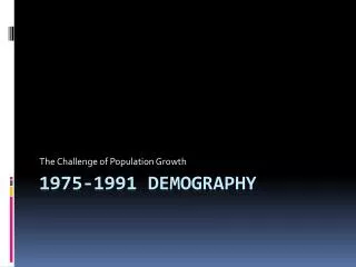 1975-1991 Demography