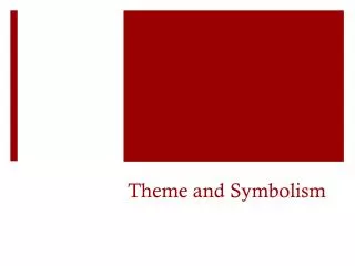 Theme and Symbolism