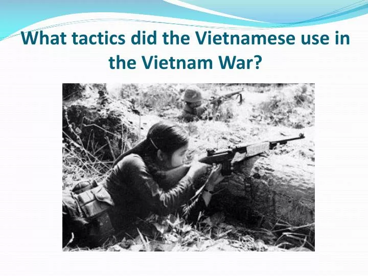what tactics did the vietnamese use in the vietnam war