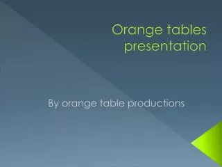 Orange tables presentation