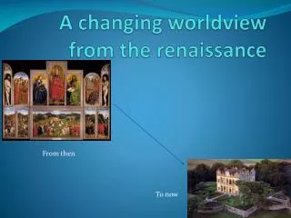 A changing worldview from the renaissance