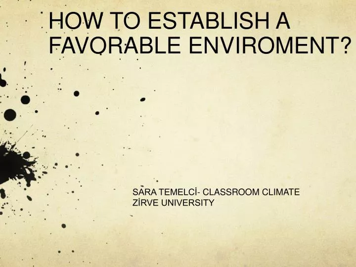 how to establish a favorable enviroment