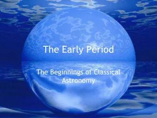 The Early Period