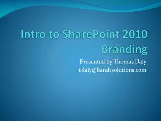 Intro to SharePoint 2010 Branding