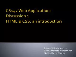 CS142 Web Applications Discussion 1 HTML &amp; CSS: an introduction