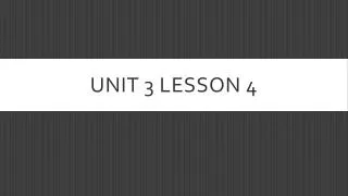 Unit 3 Lesson 4