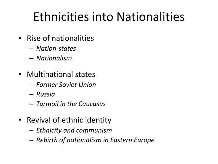 ethnicities into nationalities