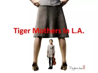 Tiger Mothers In L.A.