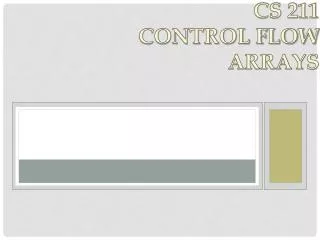 CS 211 Control Flow Arrays
