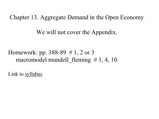 Chapter 13. Aggregate Demand in the Open Economy We will not cover the Appendix.