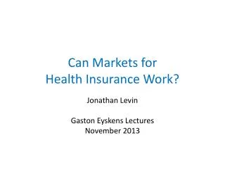 Can Markets for Health Insurance Work?