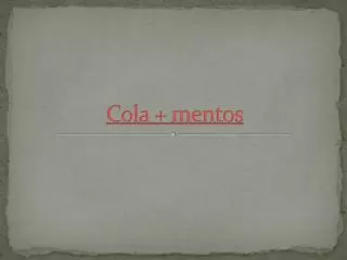 cola mentos