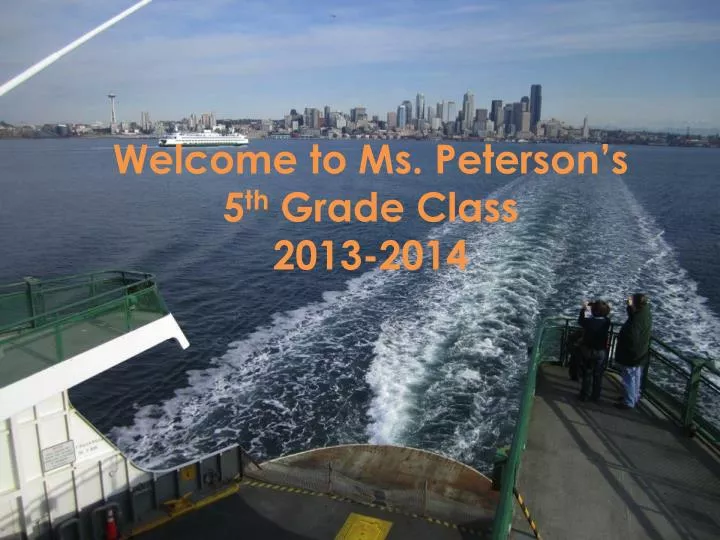 welcome to ms peterson s 5 th grade class 2013 2014