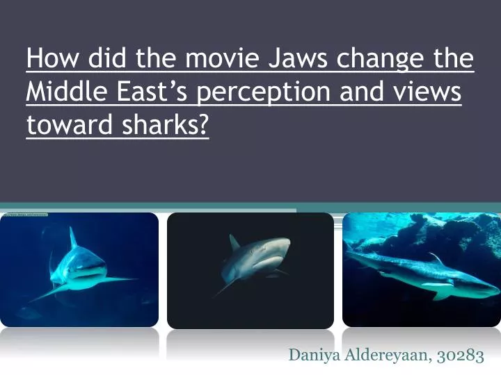 how did the movie jaws change the middle east s perception and views toward sharks