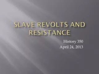 Slave Revolts and Resistance